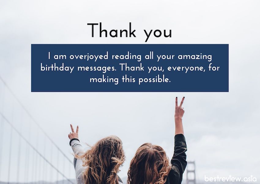 I am overjoyed reading all your amazing birthday messages. Thank you, everyone, for making this possible.