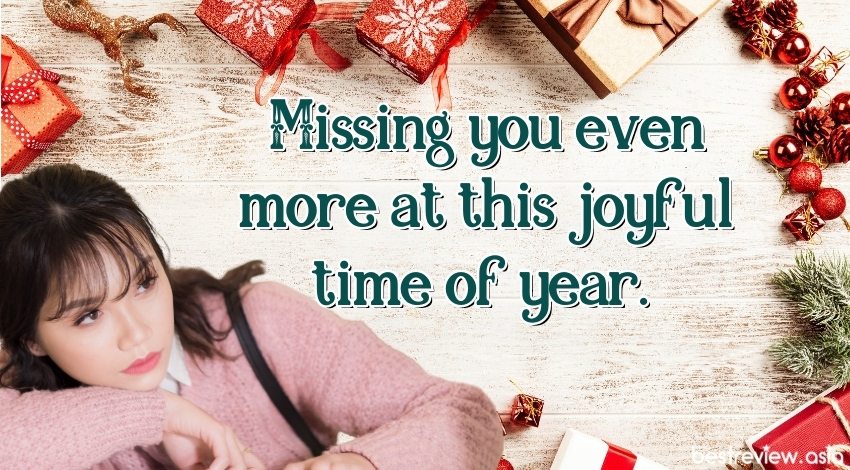 Missing you even more at this joyful time of year.ปกติก็คิดถึงมากอยู่แล้วนะ แต่ยิ่งช่วงเทศกาลก็ยิ่งทำให้คิดถึงมากขึ้นไปอีก