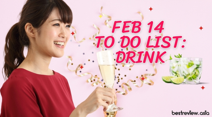 FEB 14 TO DO LIST: DRINKสิ่งที่ต้องทำในวันวาเลนไทน์: เมา