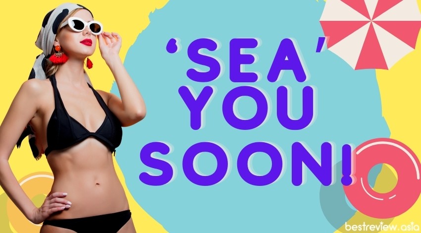 ‘SEA’ YOU SOON!เดี๋ยวเจอกันนะเจ้าทะเล!