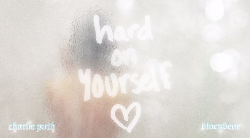 Charlie Puth & Blackbear - Hard on yourself