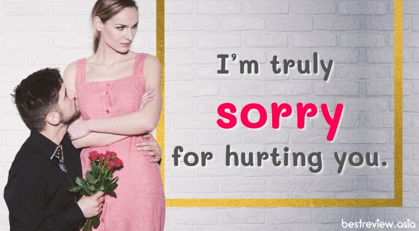 I’m truly sorry for hurting you.ขอโทษจริง ๆ นะที่ทำให้เจ็บขนาดนี้