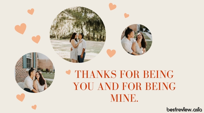 Thanks for being you and for being mine.ขอบคุณเธอเป็นเธอและเป็นคนของฉัน
